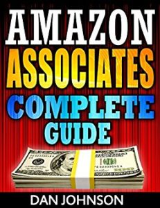 Amazon Associates Complete Guide Dan Johnson